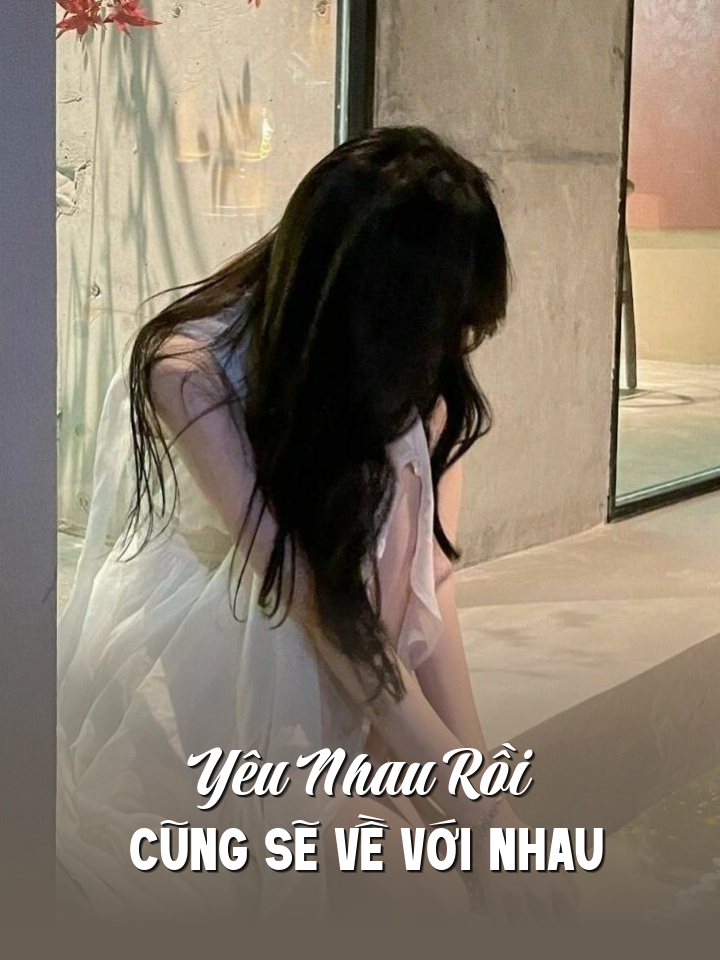 
                            Yêu Nhau Rồi Cũng Sẽ Về Với Nhau