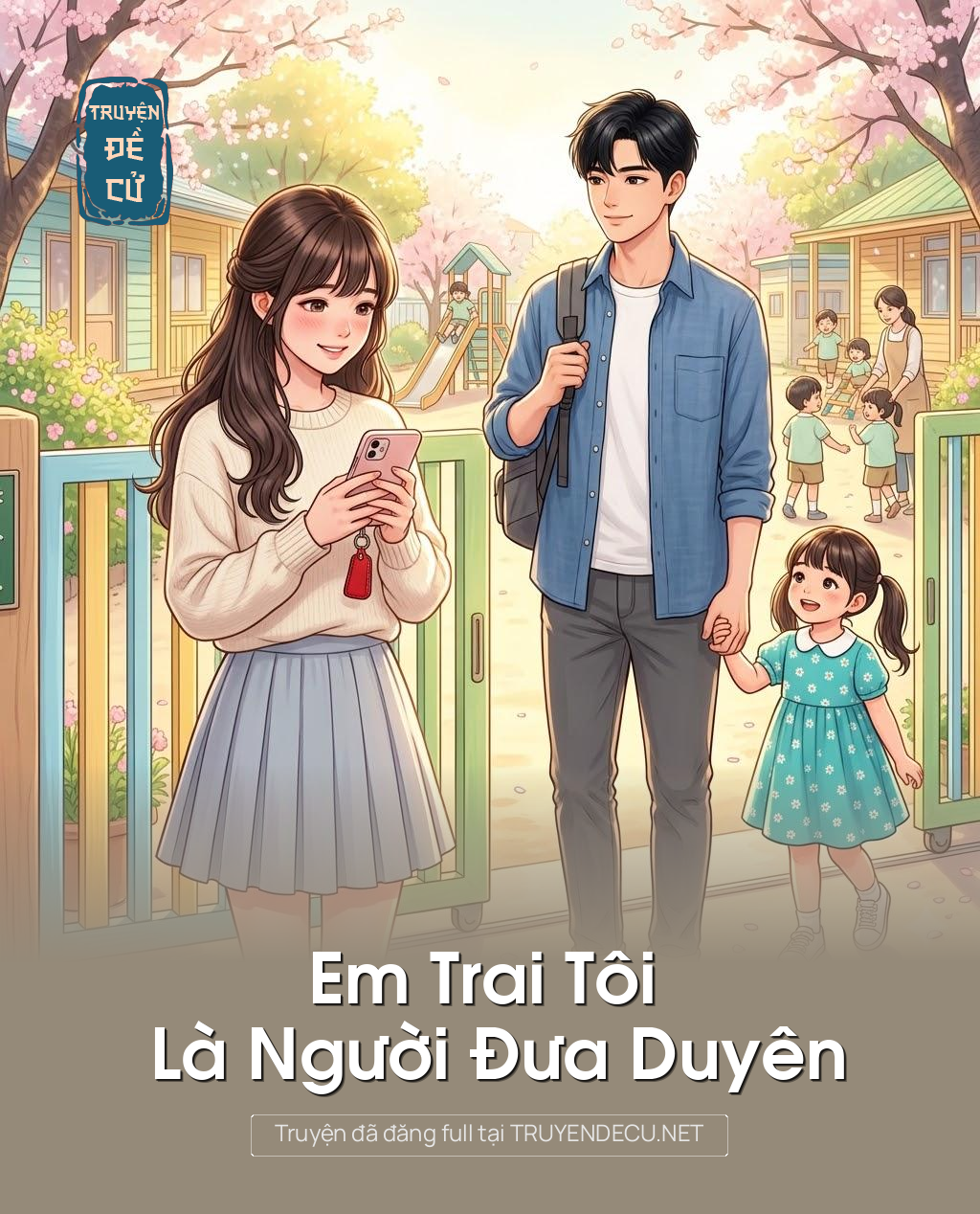 
                            Em Trai Tôi Là Người Đưa Duyên
