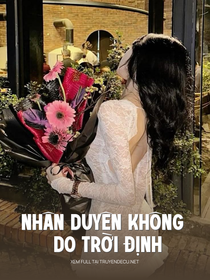
                            Nhân Duyên Không Do Trời Định