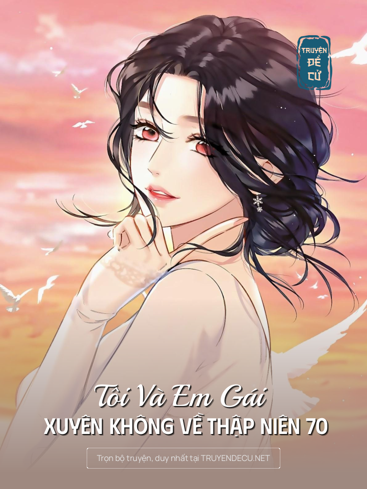 
                            Tôi Và Em Gái Xuyên Không Về Thập Niên 70