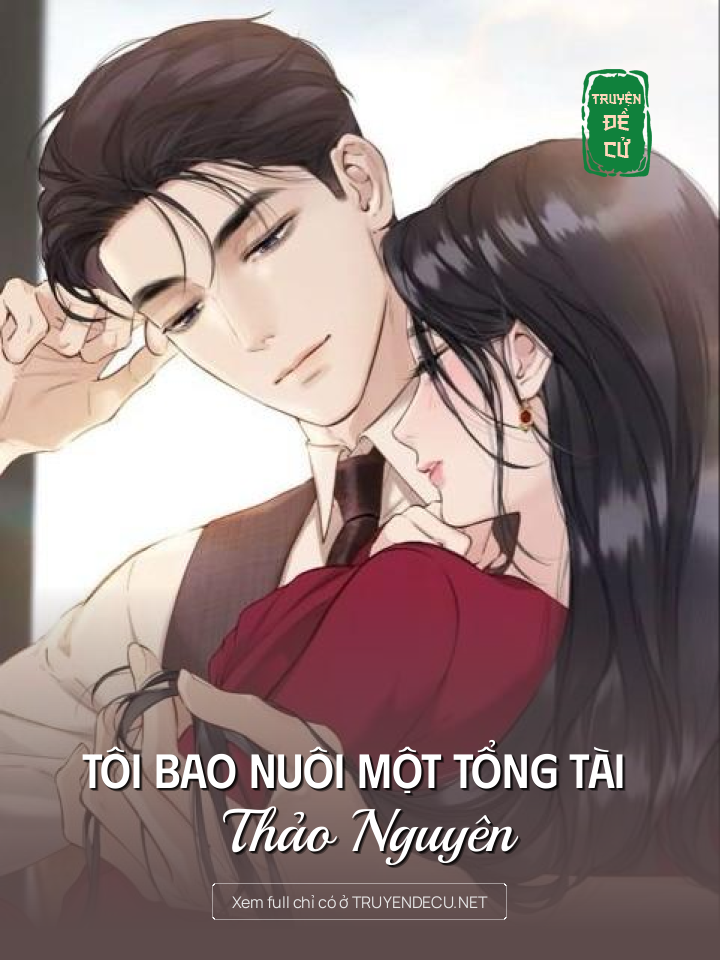 
                            Tôi Bao Nuôi Một Tổng Tài Thảo Nguyên