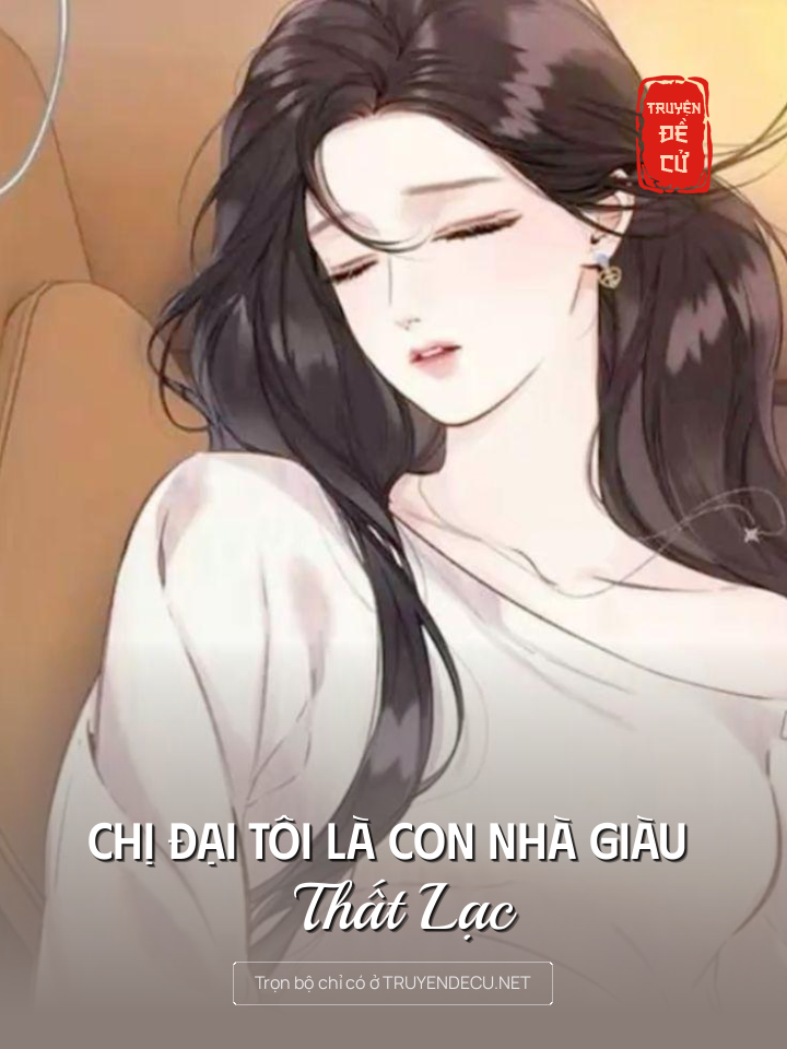 
                            Chị Đại Tôi Là Con Nhà Giàu Thất Lạc