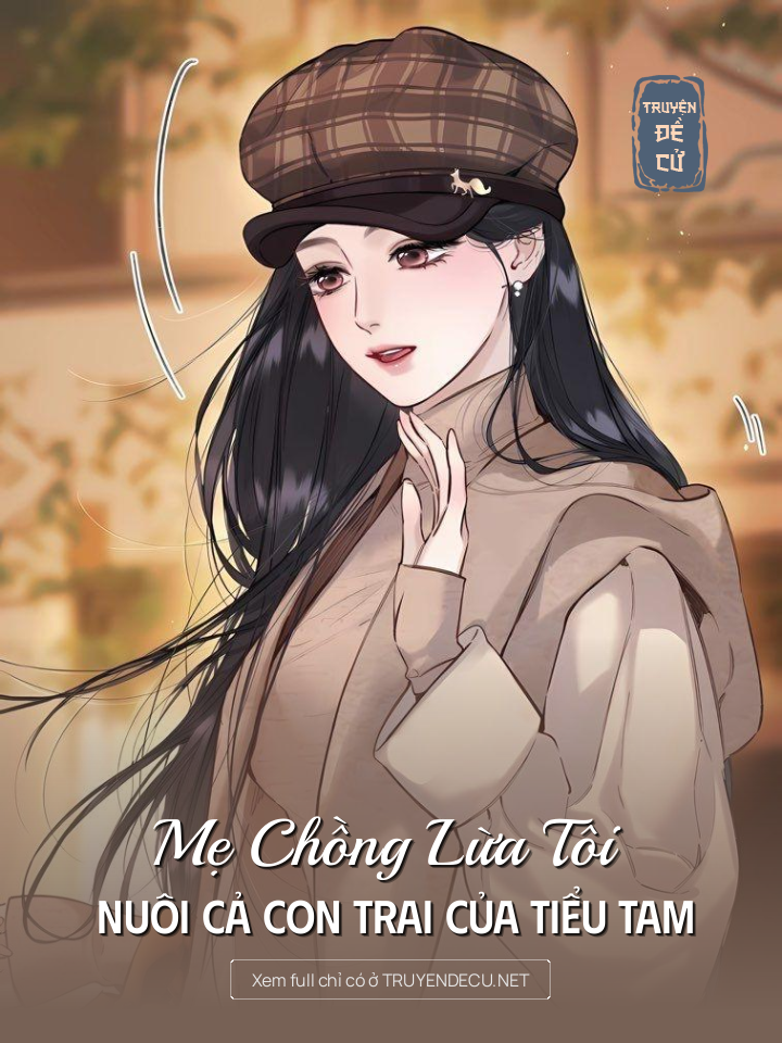 
                            Mẹ Chồng Lừa Tôi Nuôi Cả Con Trai Của Tiểu Tam