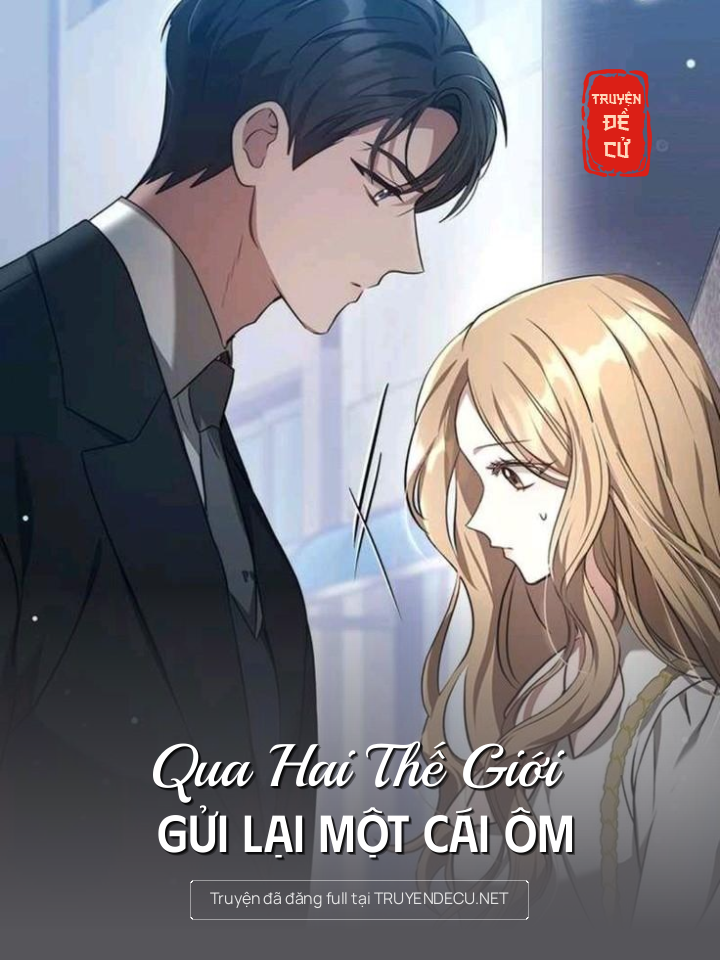 
                            Qua Hai Thế Giới Gửi Lại Một Cái Ôm