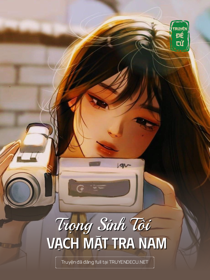 
                            Trọng Sinh Tôi Vạch Mặt Tra Nam