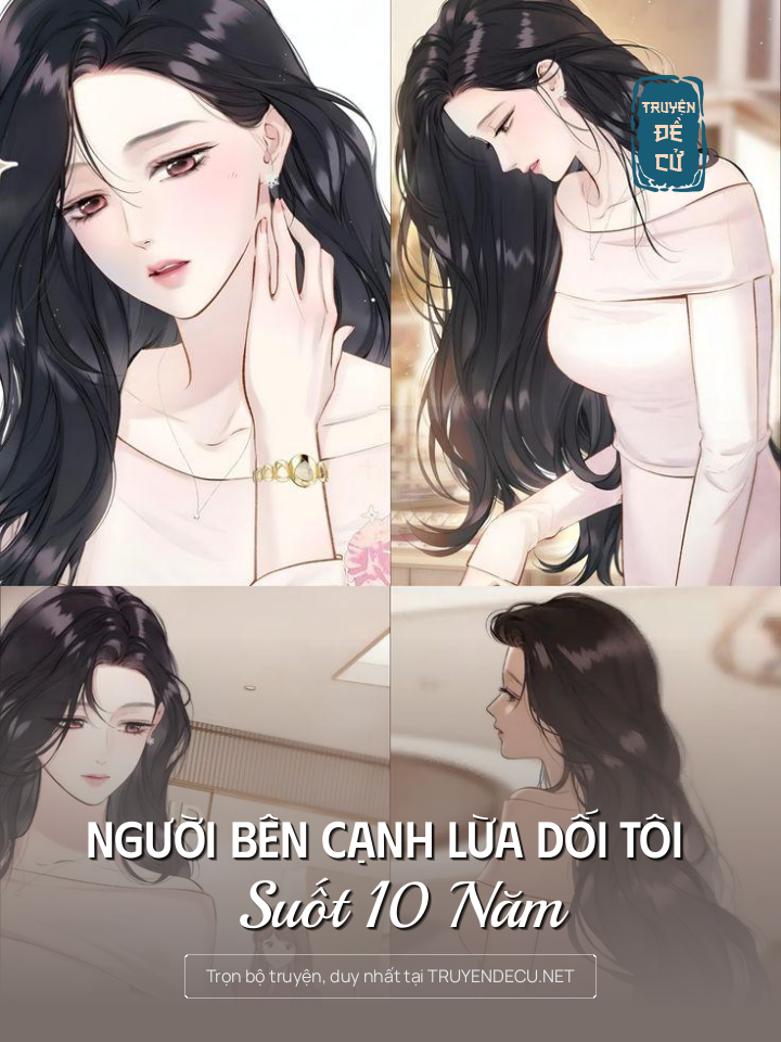 
                            Người Bên Cạnh Lừa Dối Tôi Suốt 10  Năm