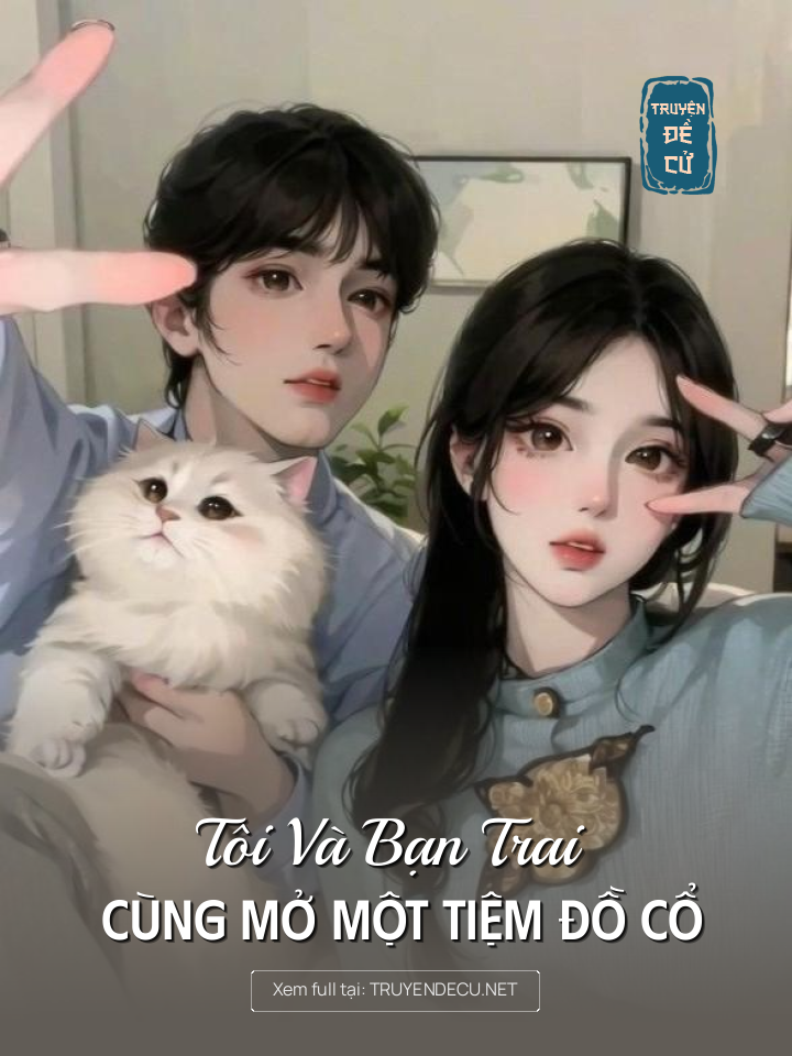 
                            Tôi Và Bạn Trai Cùng Mở Một Tiệm Đồ Cổ