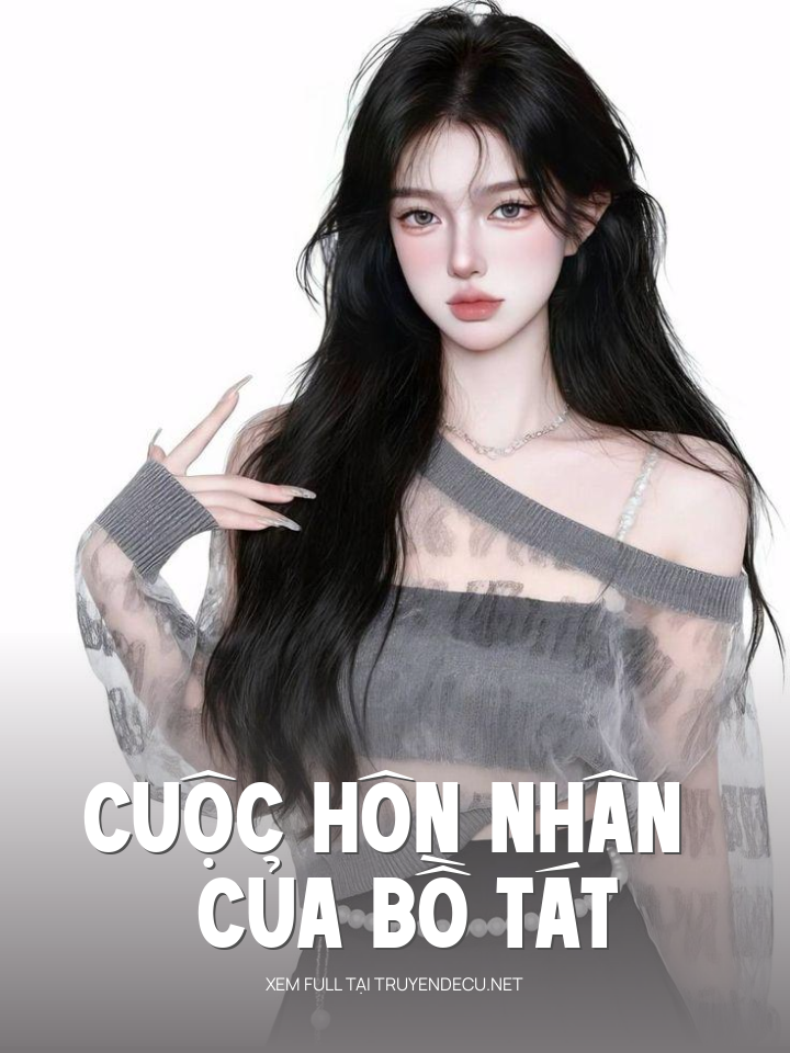 
                            Cuộc Hôn Nhân Của Bồ Tát