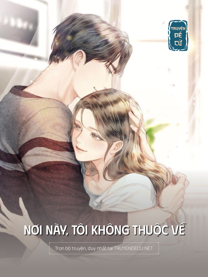 
                            Nơi Này, Tôi Không Thuộc Về