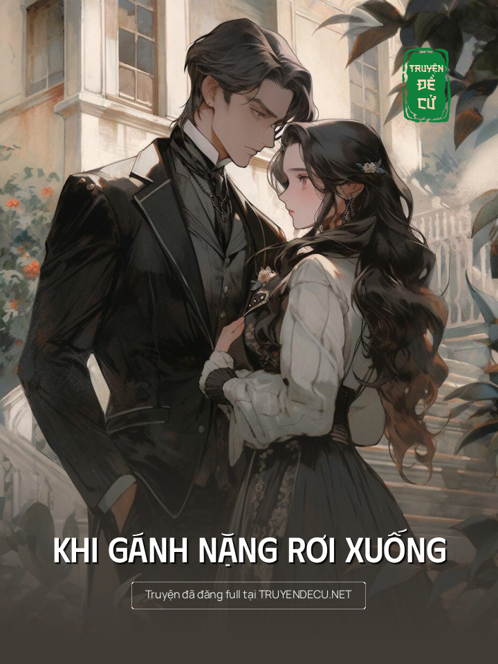 
                            Khi Gánh Nặng Rơi Xuống