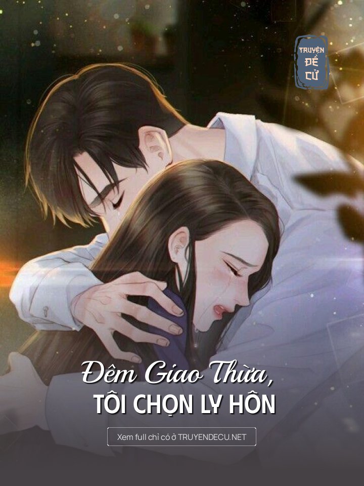 
                            Đêm Giao Thừa, Tôi Chọn Ly Hôn