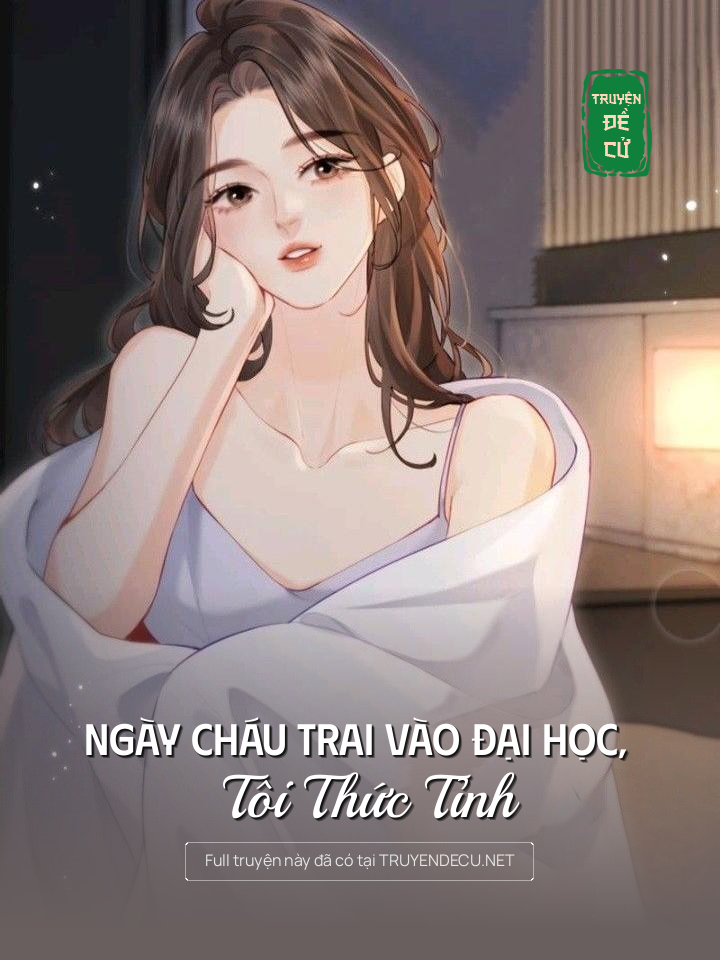 
                            Ngày Cháu Trai Vào Đại Học, Tôi Thức Tỉnh