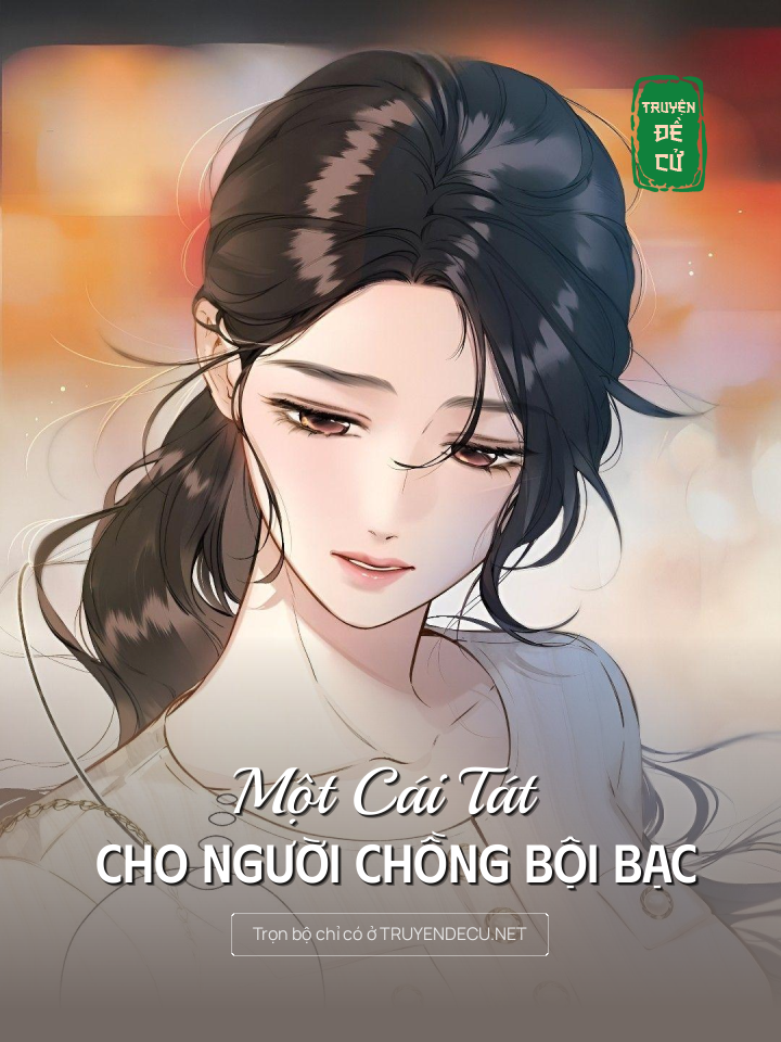 
                            Một Cái Tát Cho Người Chồng Bội Bạc