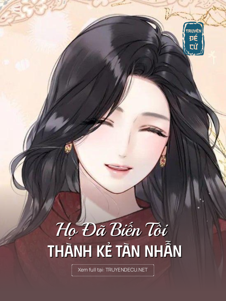 
                            Họ Đã Biến Tôi Thành Kẻ Tàn Nhẫn