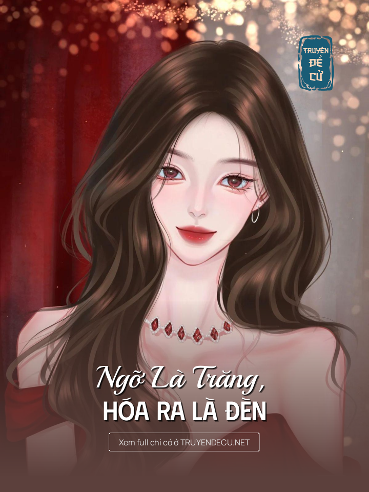 
                            Ngỡ Là Trăng, Hóa Ra Là Đèn