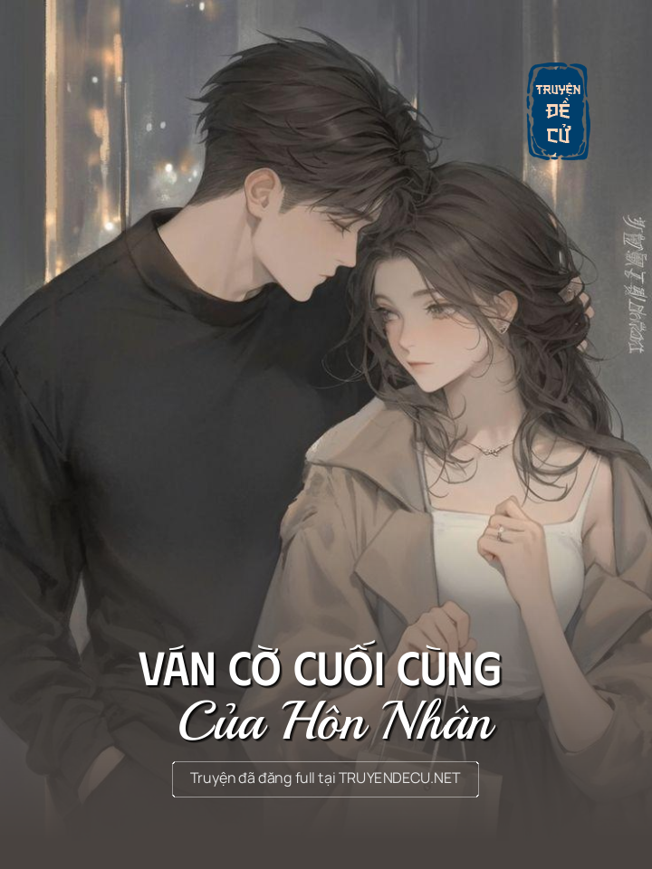 
                            Ván Cờ Cuối Cùng Của Hôn Nhân