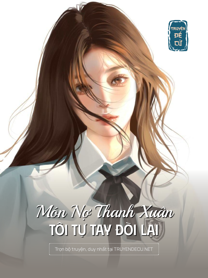 
                            Món Nợ Thanh Xuân, Tôi Tự Tay Đòi Lại