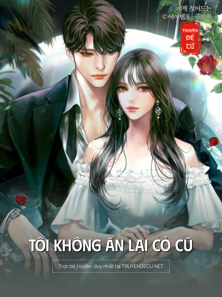 
                            Tôi Không Ăn Lại Cỏ Cũ