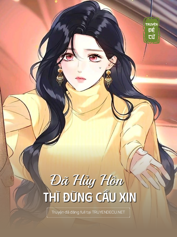 
                            Đã Hủy Hôn Thì Đừng Cầu Xin