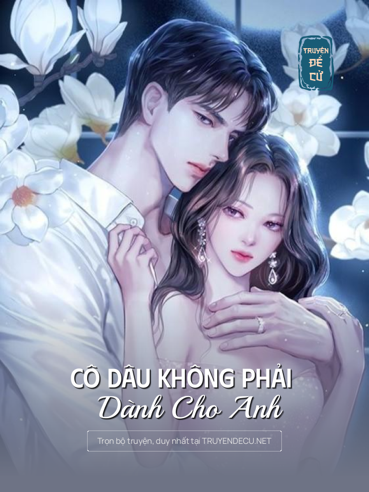 
                            Cô Dâu Không Phải Dành Cho Anh