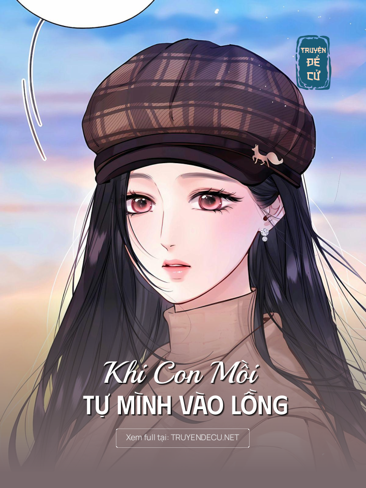 
                            Khi Con Mồi Tự Mình Vào Lồng