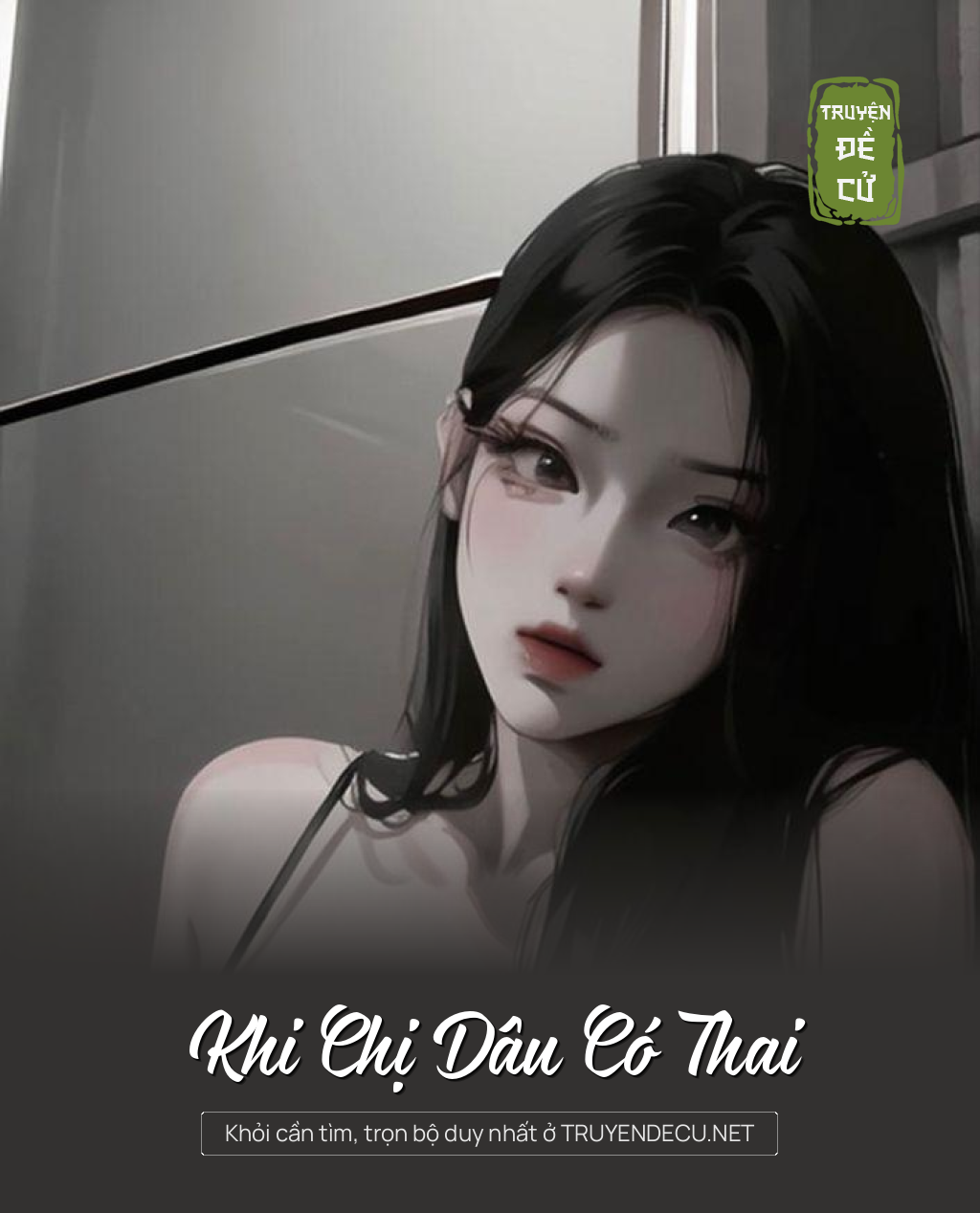
                            Khi Chị Dâu Có Thai