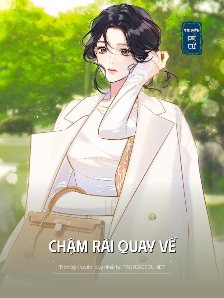
                            Chậm Rãi Quay Về