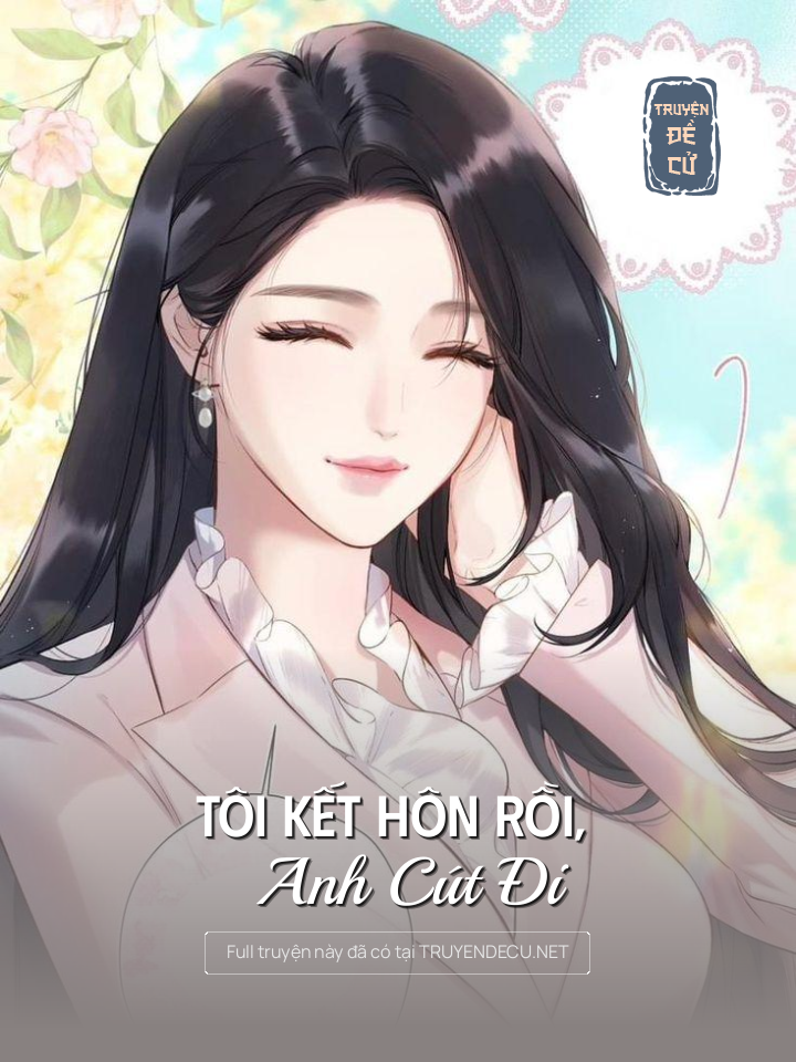 
                            Tôi Kết Hôn Rồi, Anh Cút Đi