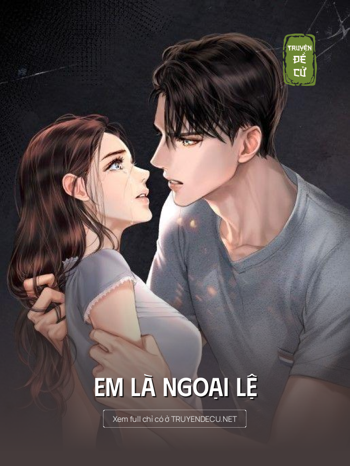 
                            Em Là Ngoại Lệ