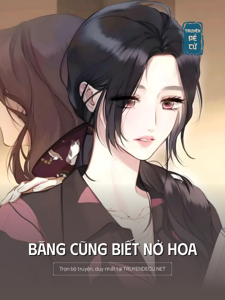 
                            Băng Cũng Biết Nở Hoa