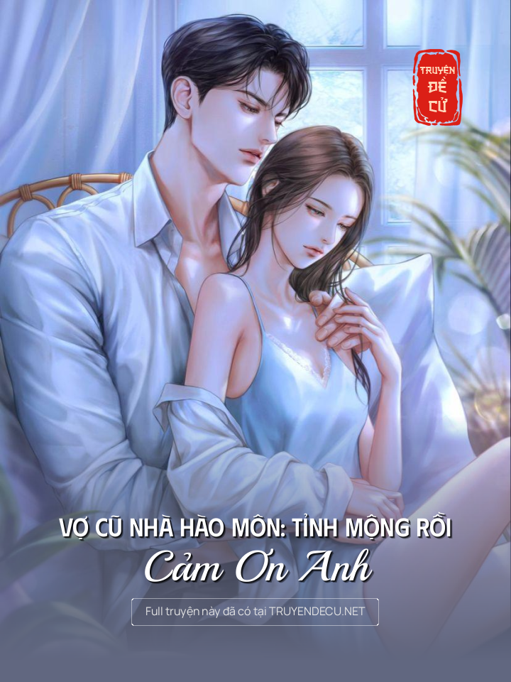 
                            Vợ Cũ Nhà Hào Môn: Tỉnh Mộng Rồi, Cảm Ơn Anh