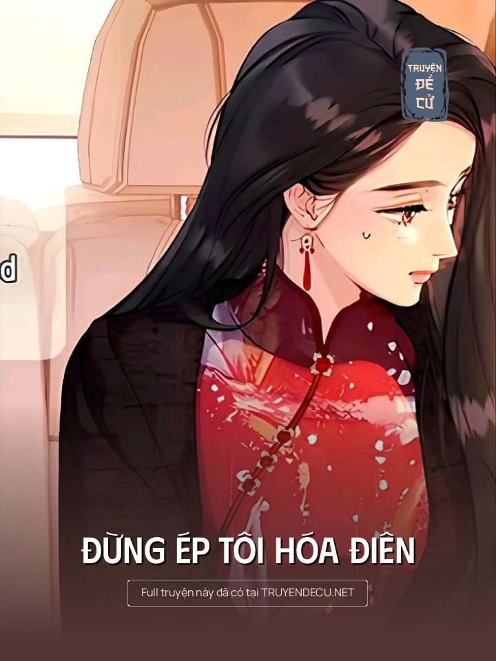 
                            Đừng Ép Tôi Hóa Điên