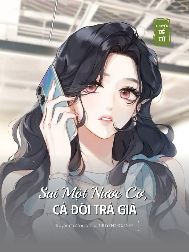 
                            Sai Một Nước Cờ, Cả Đời Trả Giá