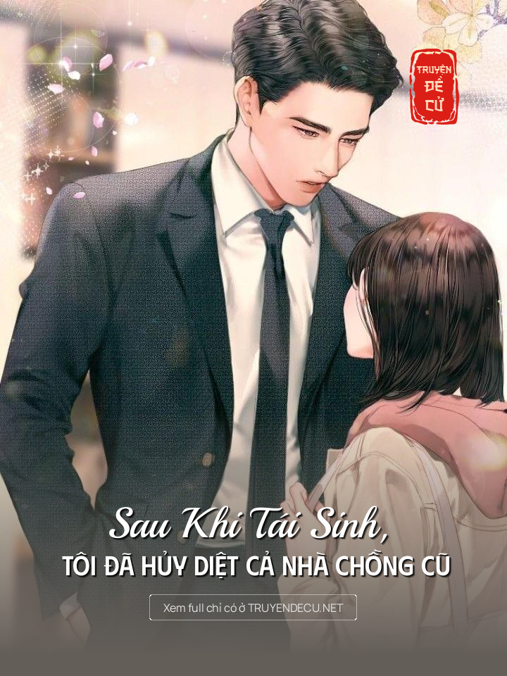 
                            Sau Khi Tái Sinh, Tôi Đã Hủy Diệt Cả Nhà Chồng Cũ