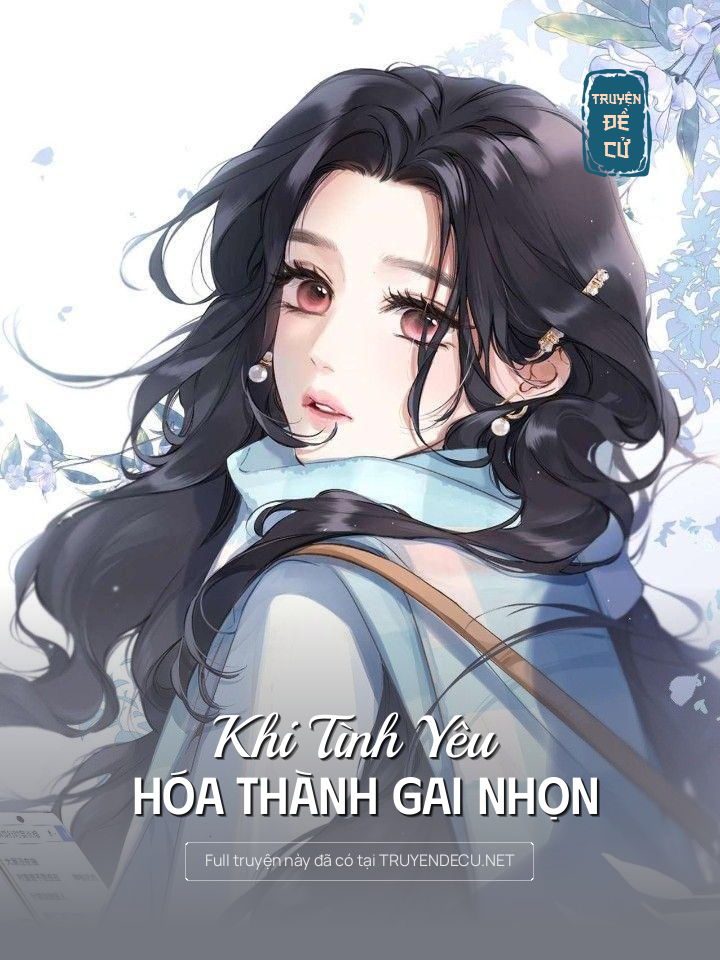 
                            Khi Tình Yêu Hóa Thành Gai Nhọn