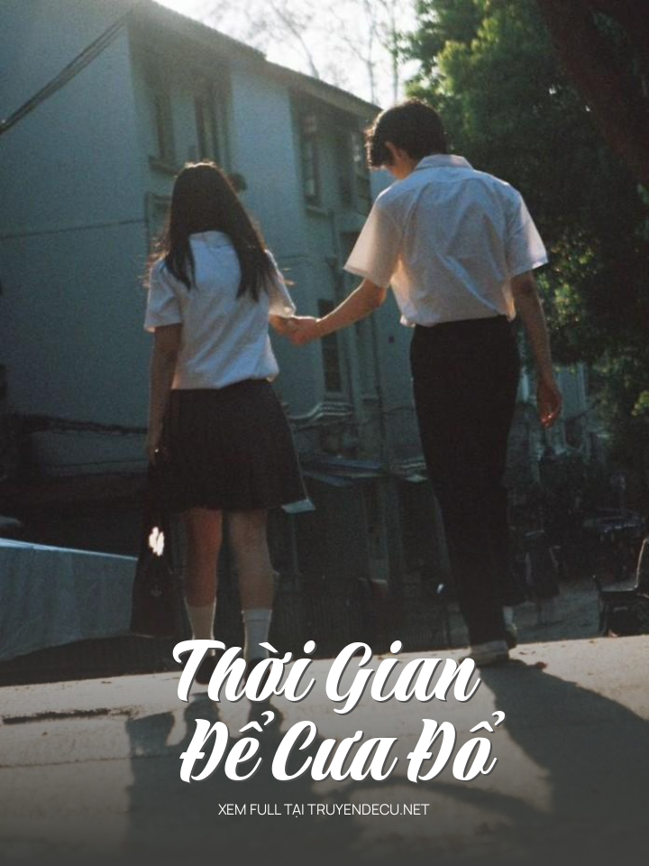 
                            Thời Gian Để Cưa Đổ