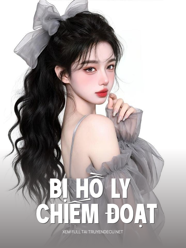 
                            Bị Hồ Ly Chiếm Đoạt