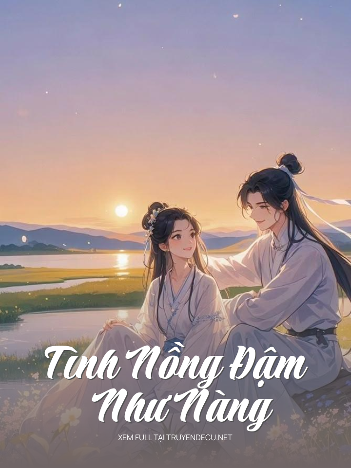 Tình Nồng Đậm Như Nàng