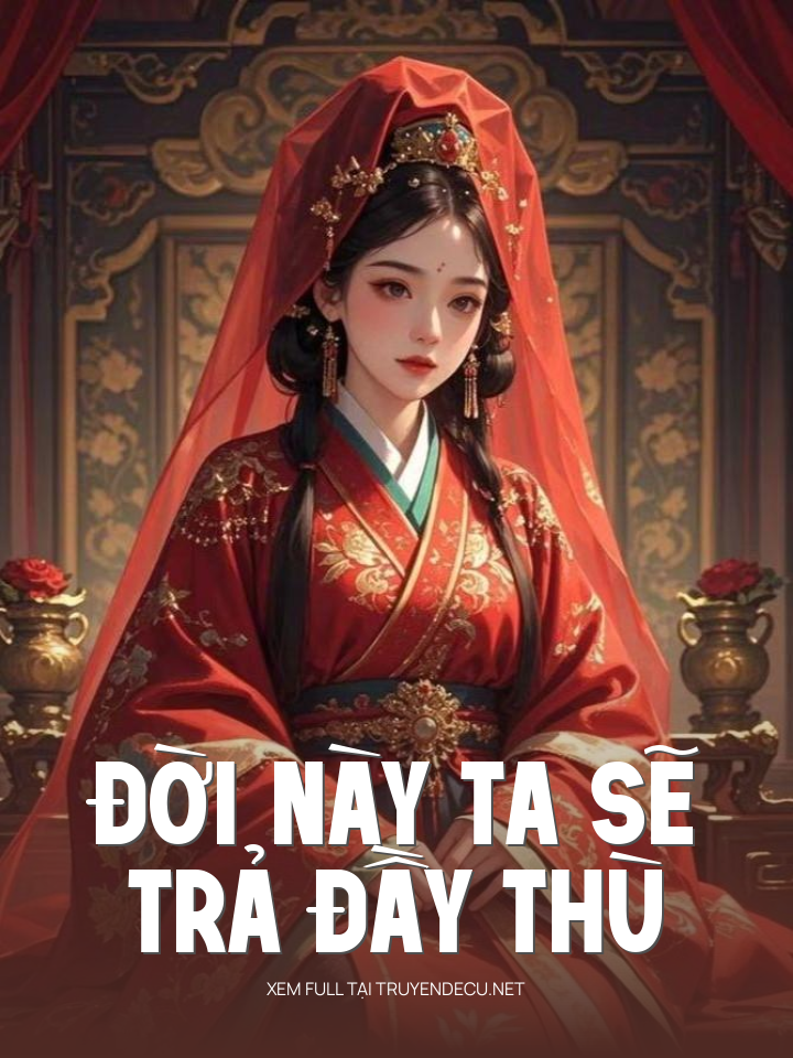 Đời Này Ta Sẽ Trả Đầy Thù