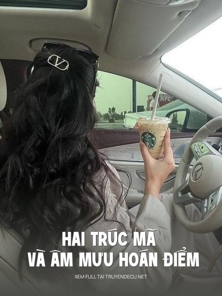 
                            Hai Trúc Mã Và Âm Mưu Hoán Điểm