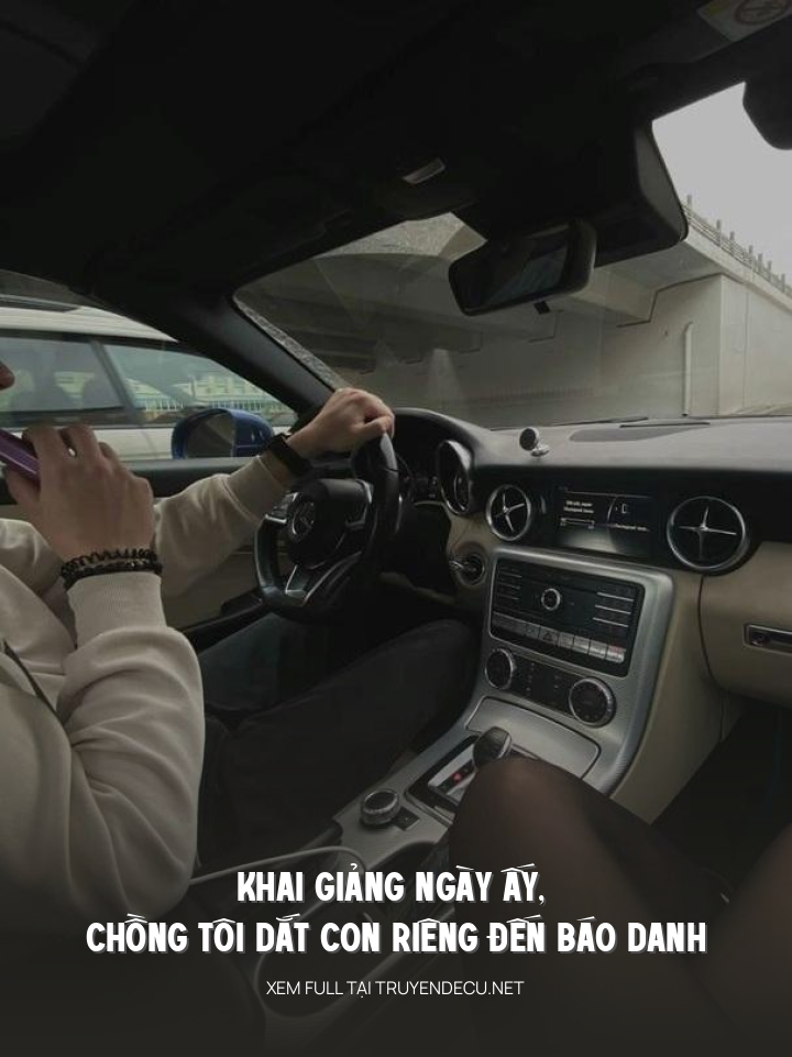 
                            Khai Giảng Ngày Ấy, Chồng Tôi Dắt Con Riêng Đến Báo Danh