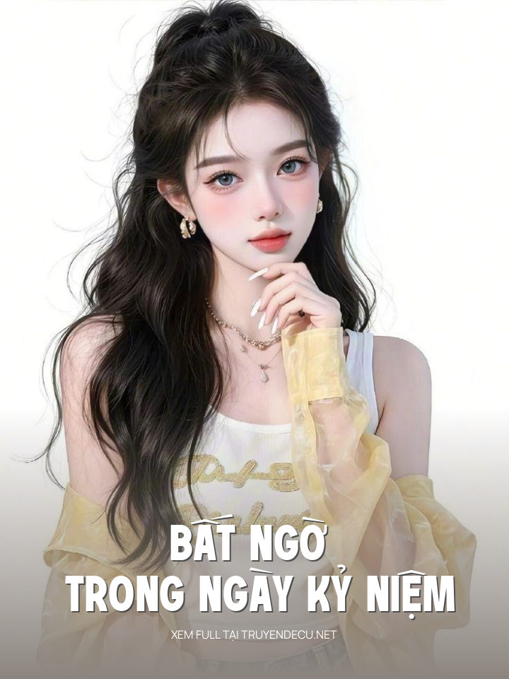 Bất Ngờ Trong Ngày Kỷ Niệm