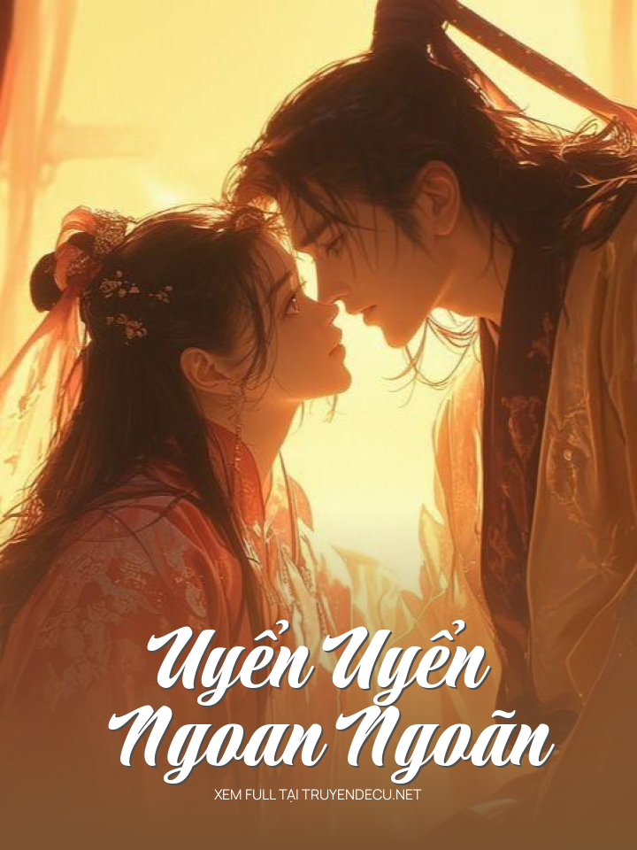 
                            Uyển Uyển Ngoan Ngoãn