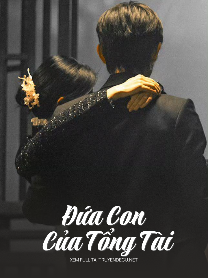 Đứa Con Của Tổng Tài
