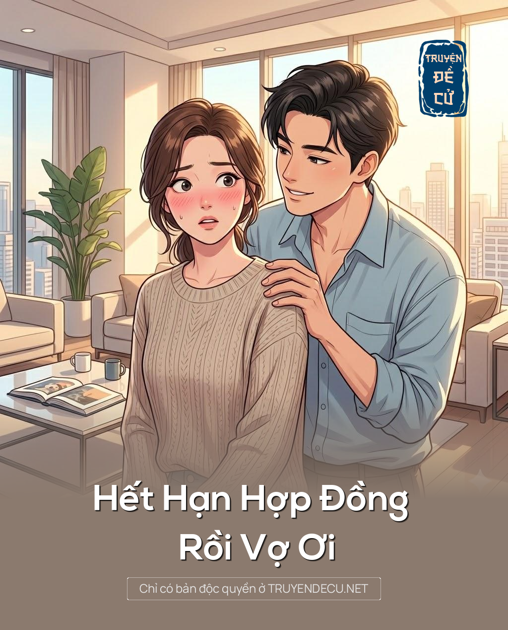 
                            Hết Hạn Hợp Đồng Rồi Vợ Ơi