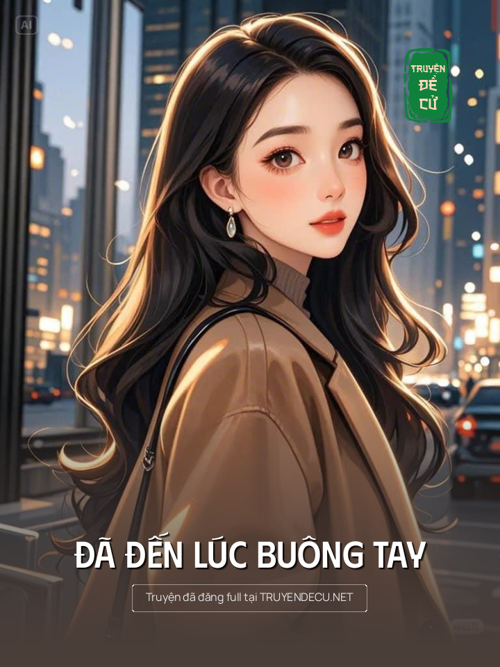 
                            Đã Đến Lúc Buông Tay