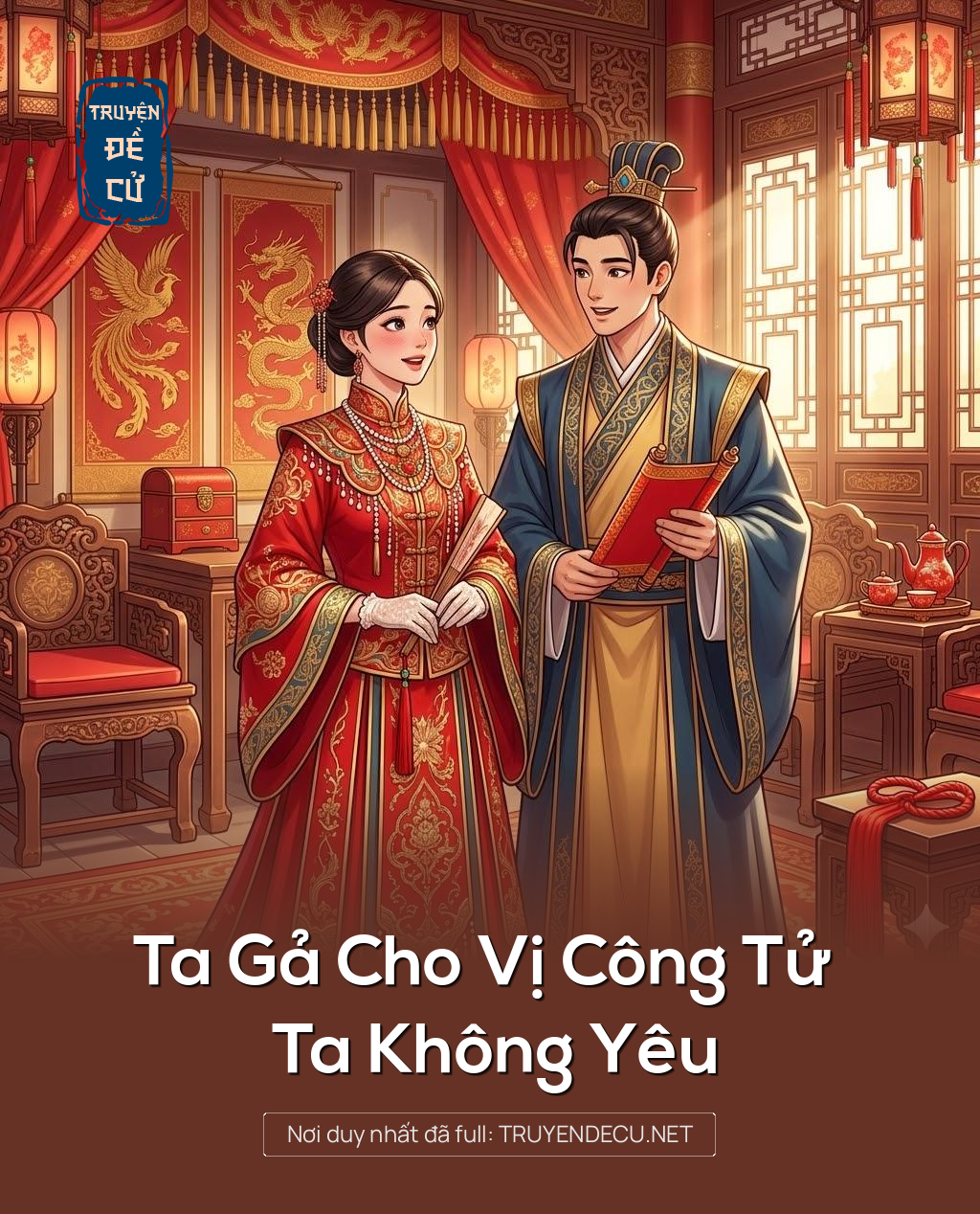 
                            Ta Gả Cho Vị Công Tử Ta Không Yêu