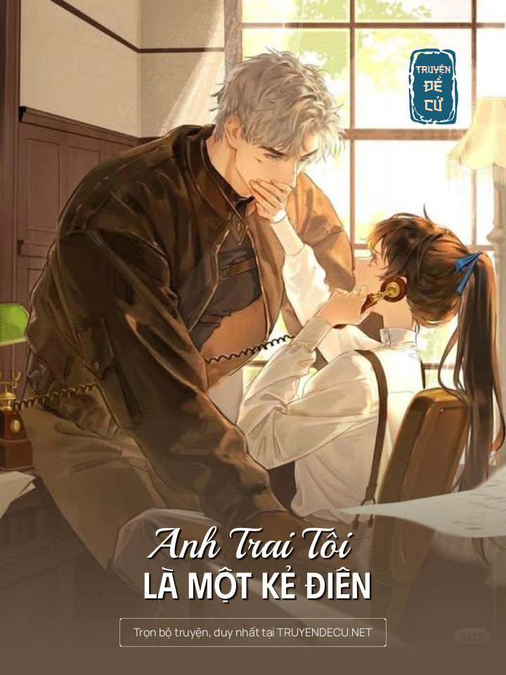 
                            Anh Trai Tôi Là Một Kẻ Điên