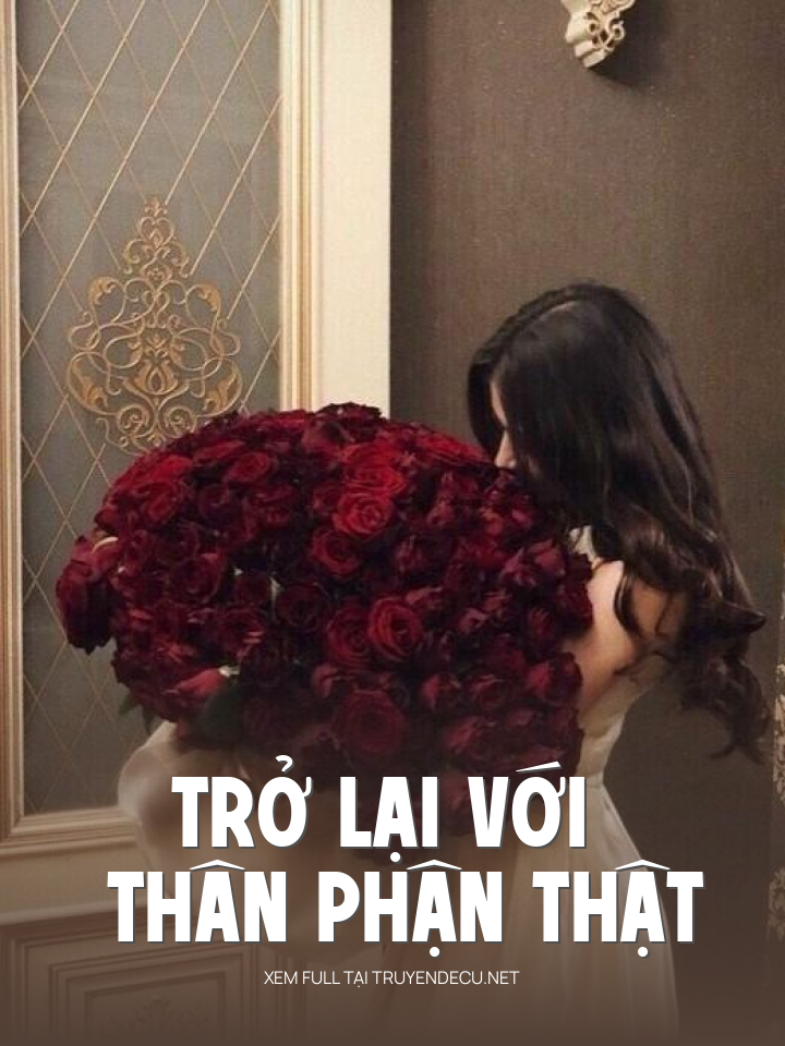 
                            Trở Lại Với Thân Phận Thật