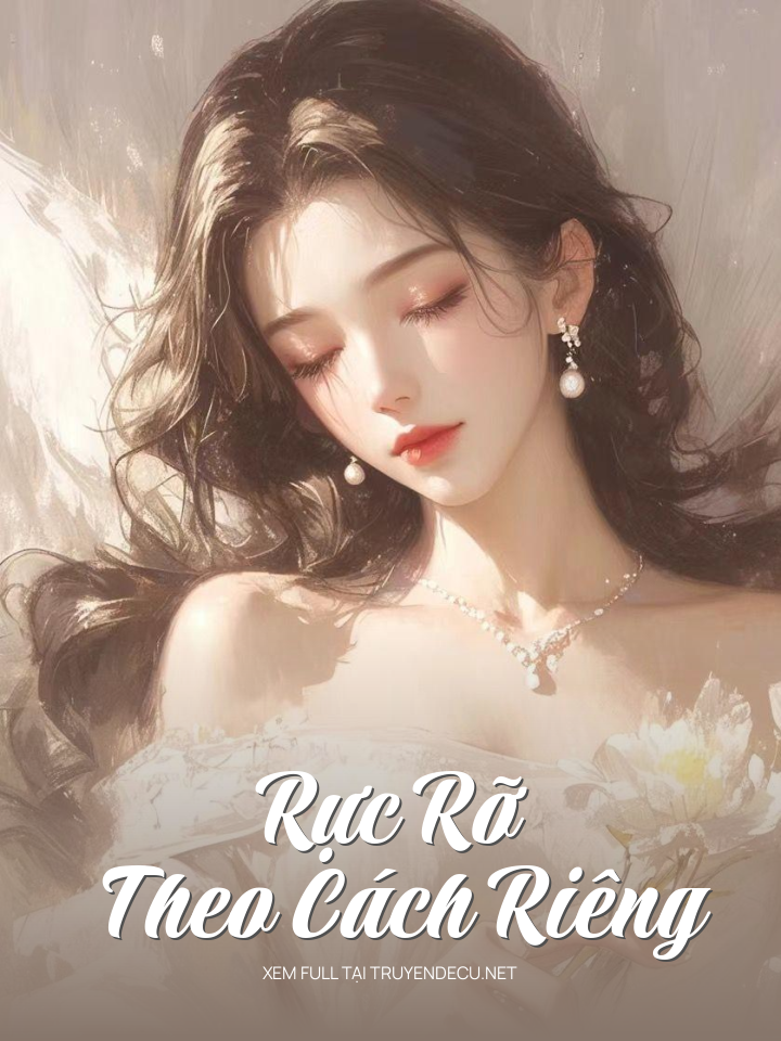 
                            Rực Rỡ Theo Cách Riêng